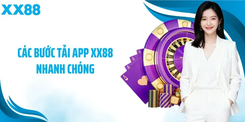 Các bước tải app XX88 nhanh chóng