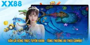 ban-ca-xeng-truc-tuyen-xx88-tang-thuong-xu-theo-combo