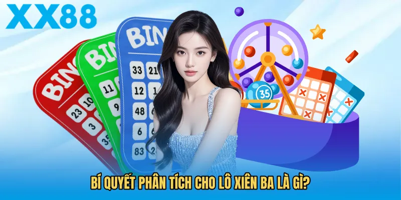 Bí quyết phân tích cho lô xiên ba là gì?