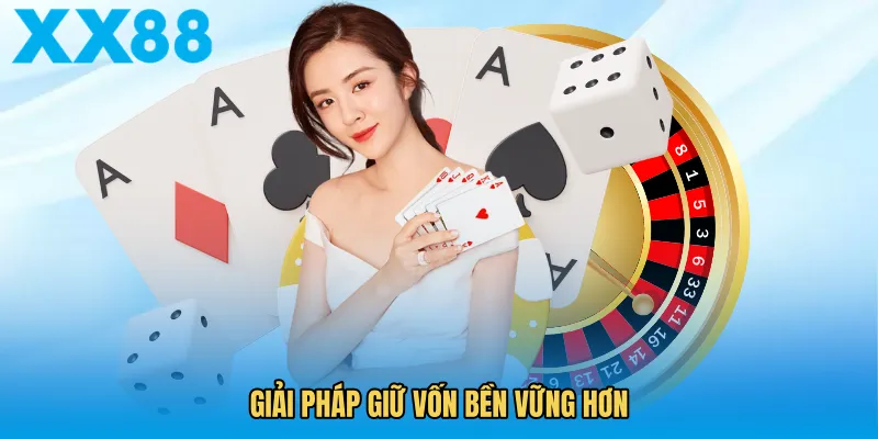 Giải pháp giữ vốn bền vững hơn
