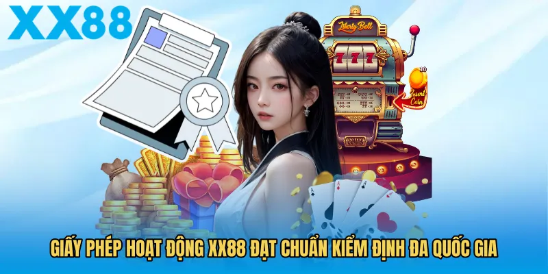 Giấy phép hoạt động XX88 đạt chuẩn kiểm định đa quốc gia