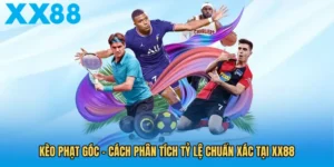 keo-phat-goc-cach-phan-tich-ty-le-chuan-xac-tai-xx88