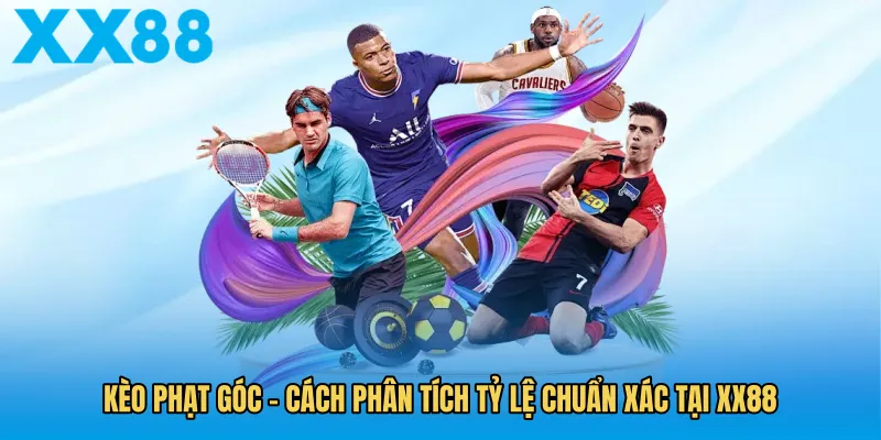 keo-phat-goc-cach-phan-tich-ty-le-chuan-xac-tai-xx88