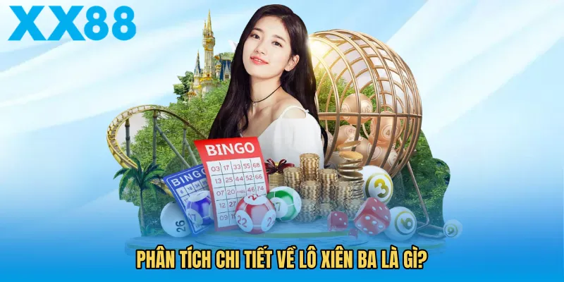 Phân tích chi tiết về lô xiên ba là gì?